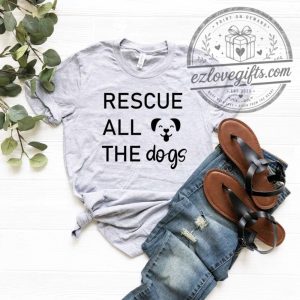 Rescue All The Dogs Shirt 5 Rescue All The Dogs Shirt ezlovegifts.com 1