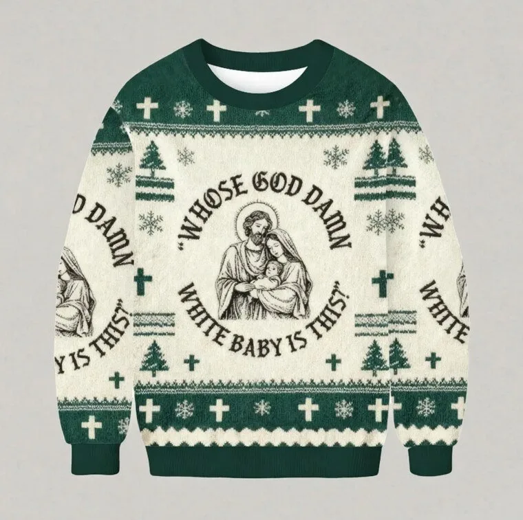 Whose God Damn White Baby Is This Christmas Ugly Sweatshirt
